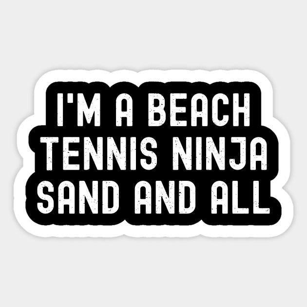 Beach Tennis , Sand and All Sticker by trendynoize